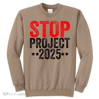 Stop Project 2025 Sweatshirt