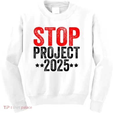 Stop Project 2025 Kids Sweatshirt