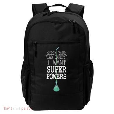 Screw Your Lab Safety I Want Super Powers Backpack
