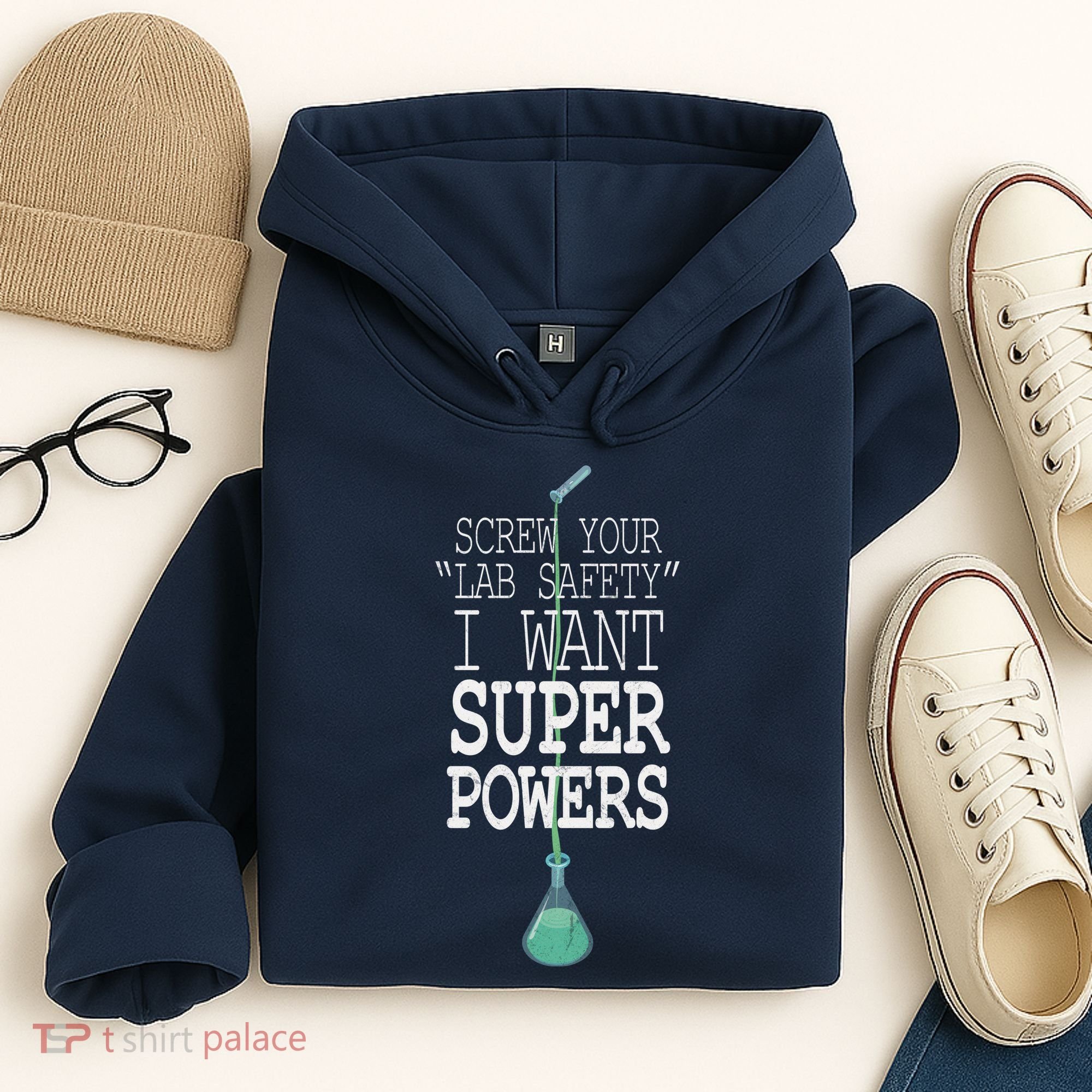 Screw Your Lab Safety I Want Super Powers Hoodie