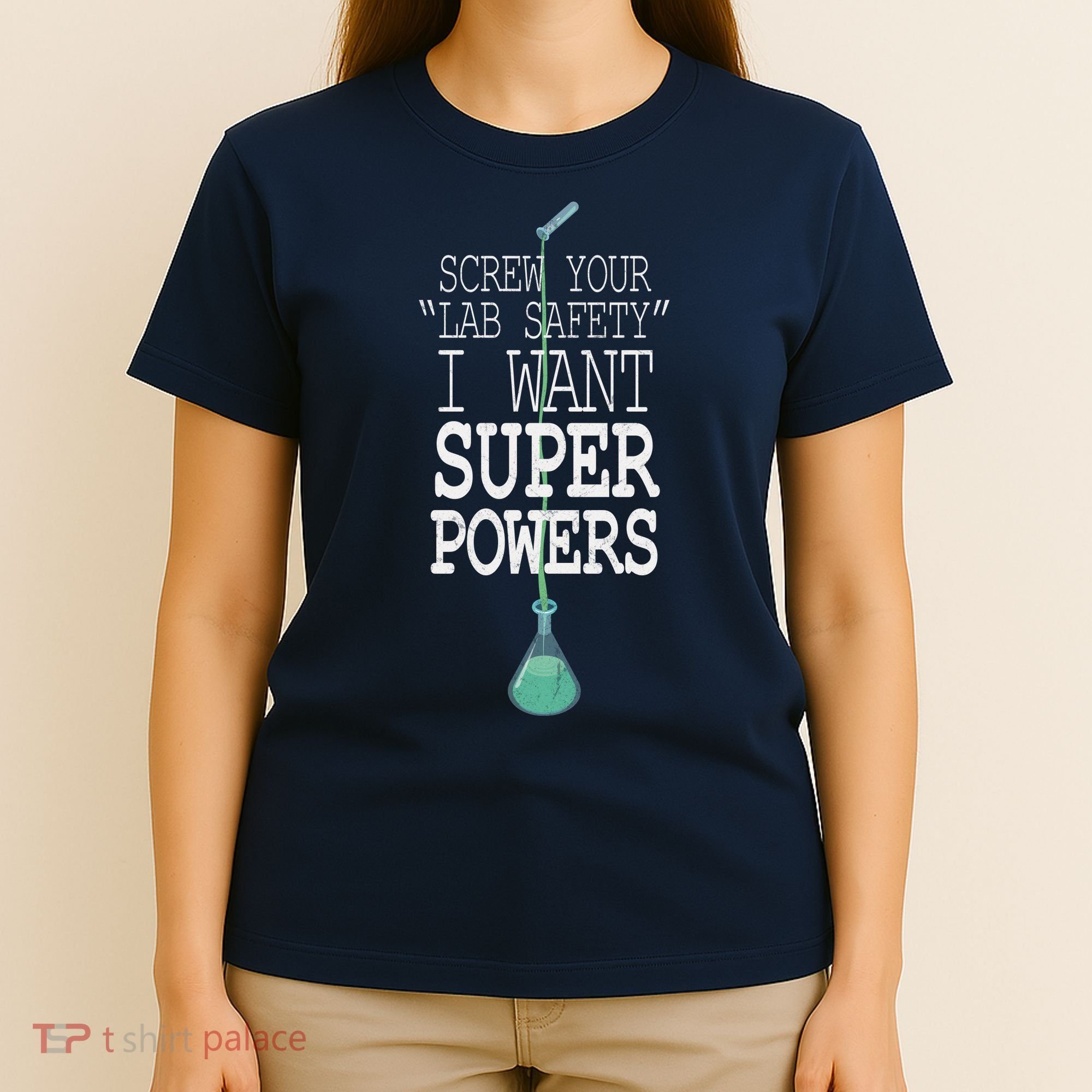 Screw Your Lab Safety I Want Super Powers T-Shirt
