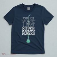 Screw Your Lab Safety I Want Super Powers T-Shirt thumb 5
