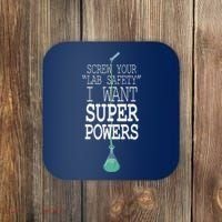 Screw Your Lab Safety I Want Super Powers Coaster thumb 0
