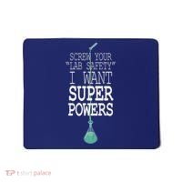 Screw Your Lab Safety I Want Super Powers Mousepad thumb 0