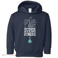 Screw Your Lab Safety I Want Super Powers Toddler Hoodie thumb 0
