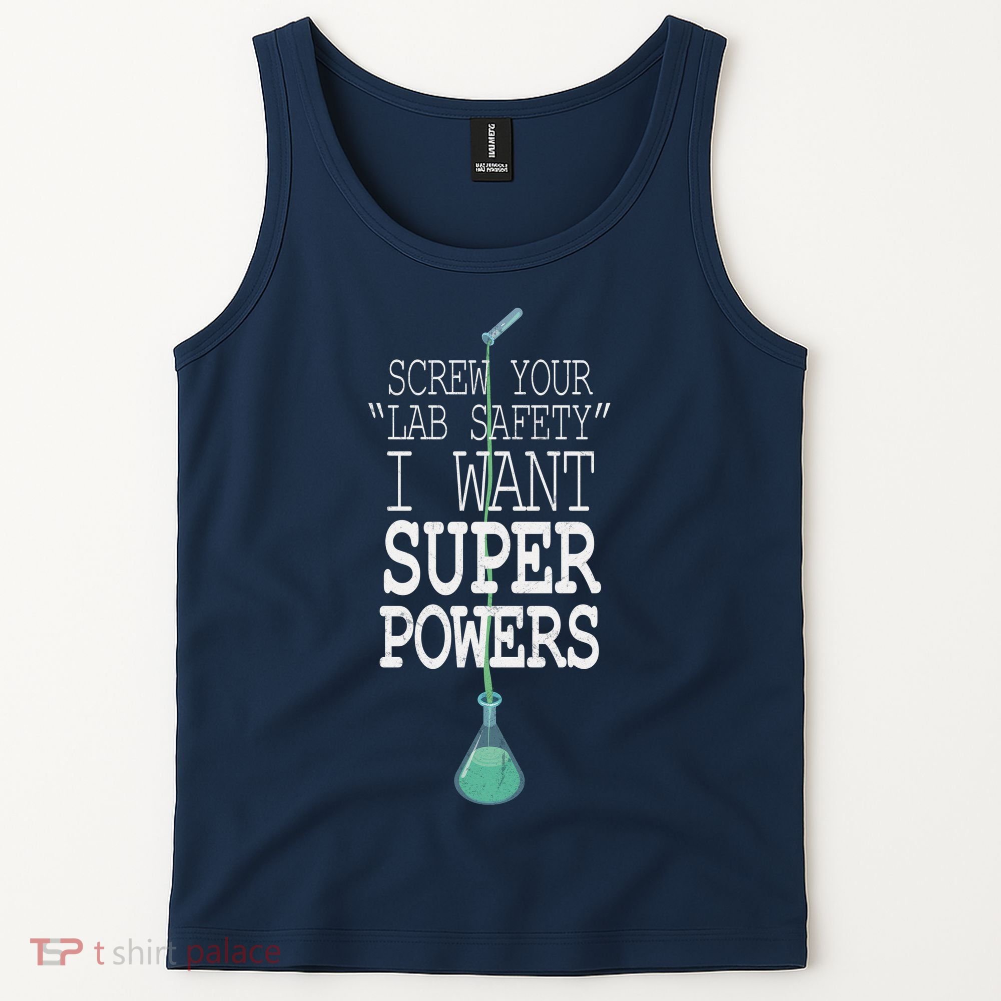 Screw Your Lab Safety I Want Super Powers Tank Top