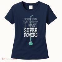 Screw Your Lab Safety I Want Super Powers Women's T-Shirt thumb 0
