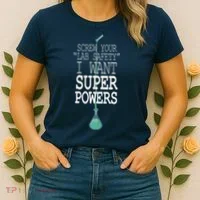 Screw Your Lab Safety I Want Super Powers Women's T-Shirt thumb 2