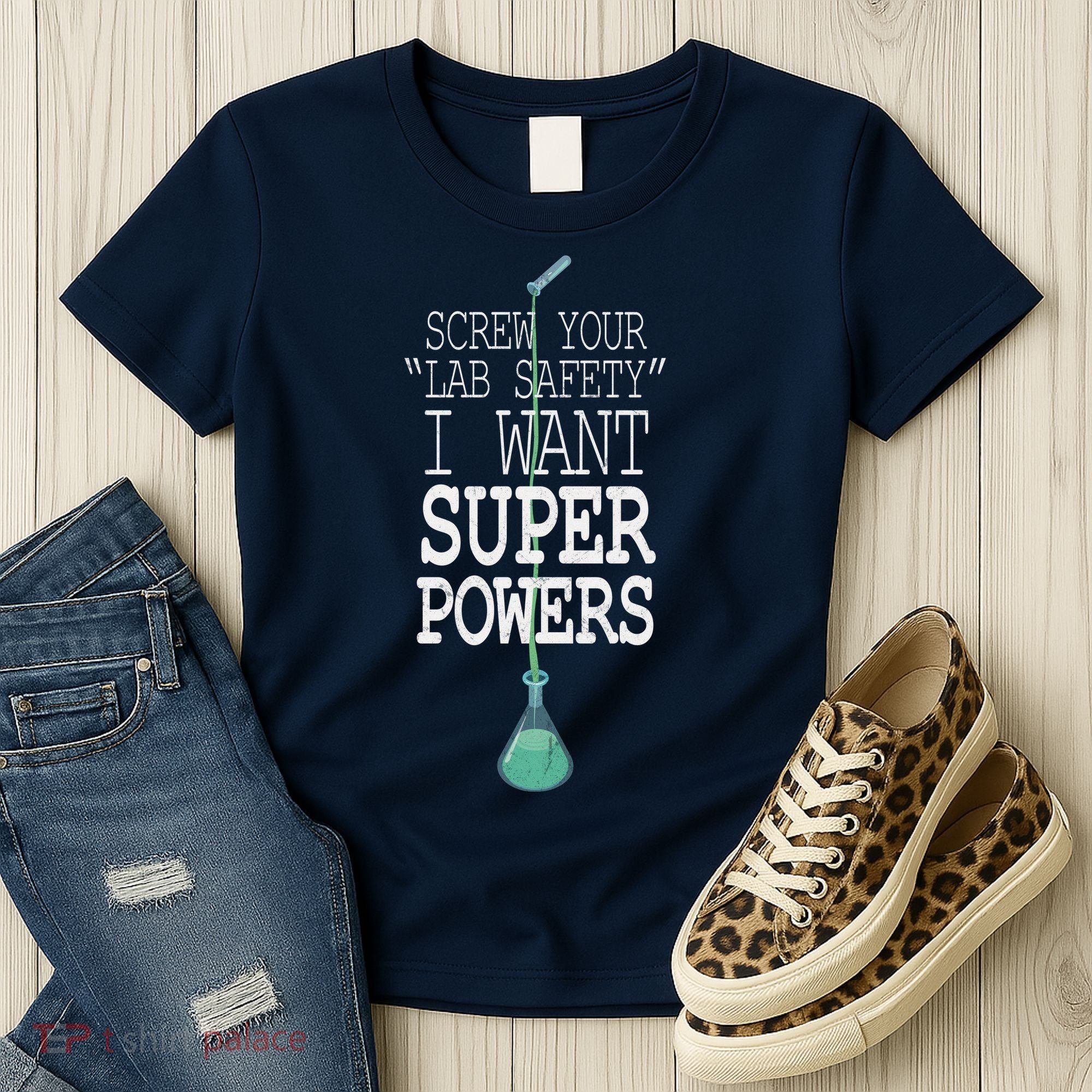 Screw Your Lab Safety I Want Super Powers Women's T-Shirt