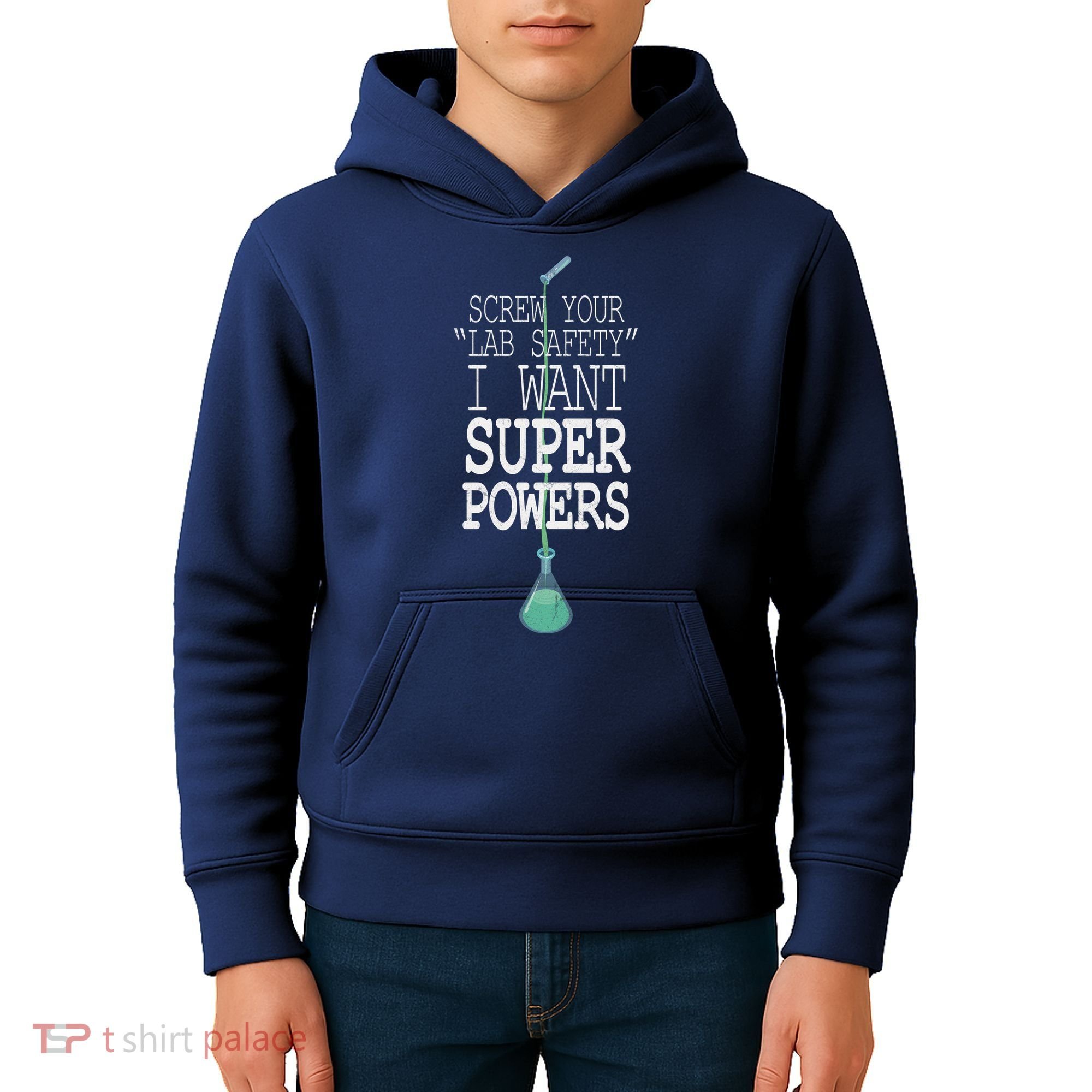 Screw Your Lab Safety I Want Super Powers Kids Hoodie