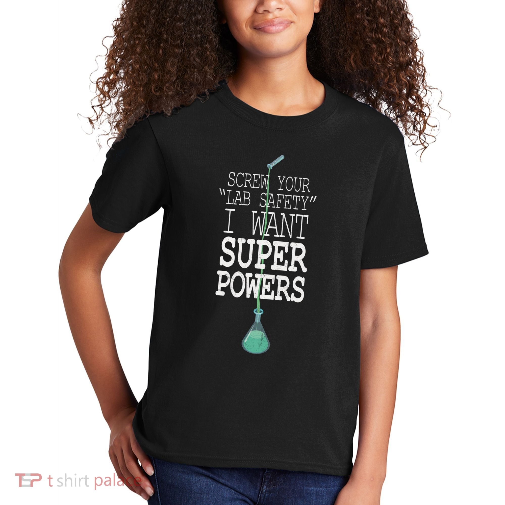 Screw Your Lab Safety I Want Super Powers Kids T-Shirt