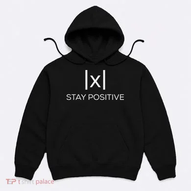 Stay Positive Absolute Value Funny Math Hoodie