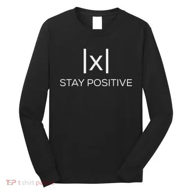 Stay Positive Absolute Value Funny Math Long Sleeve Shirt