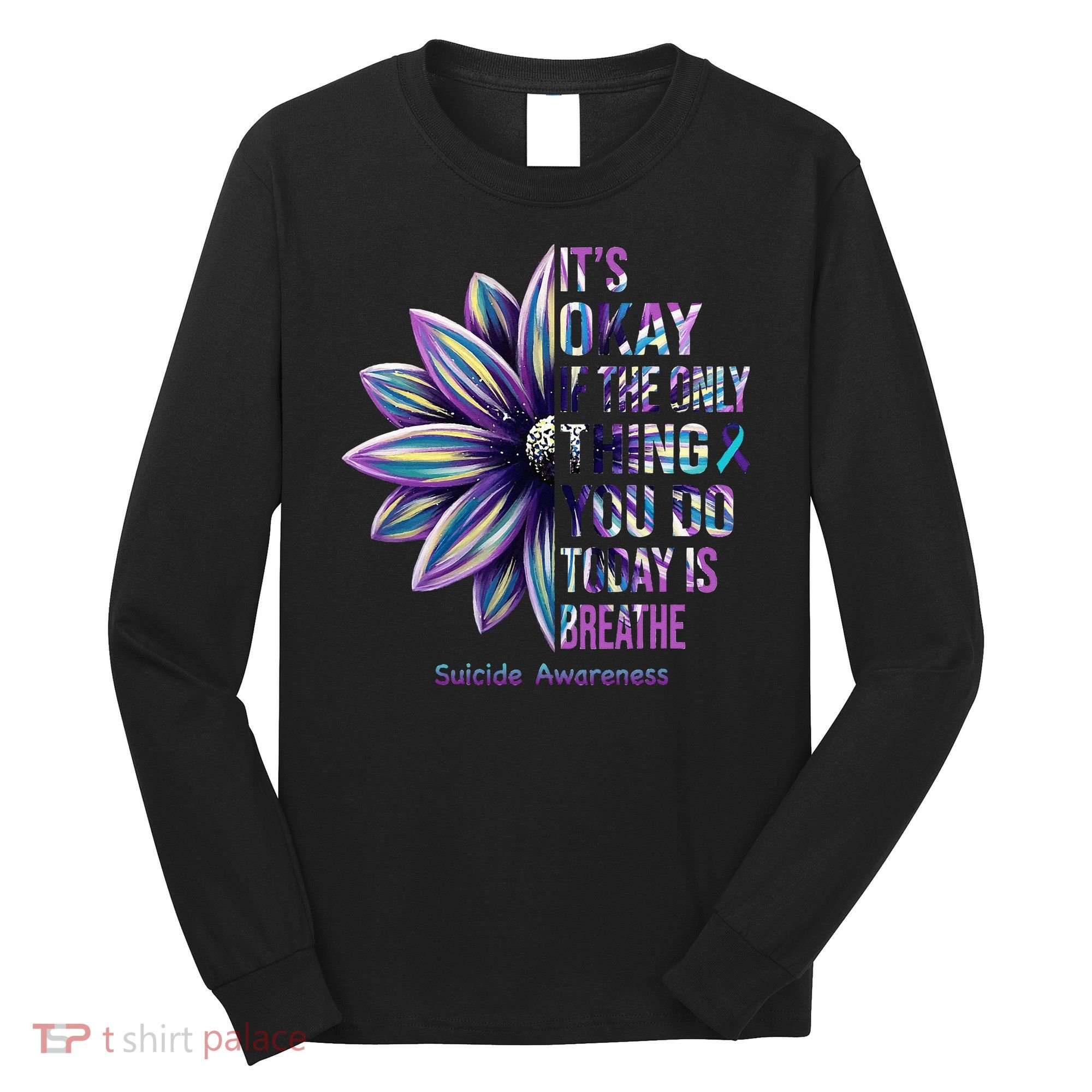 Suicide Prevention Awareness Teal Ribbon And Sunflower Gifts Long Sleeve Shirt