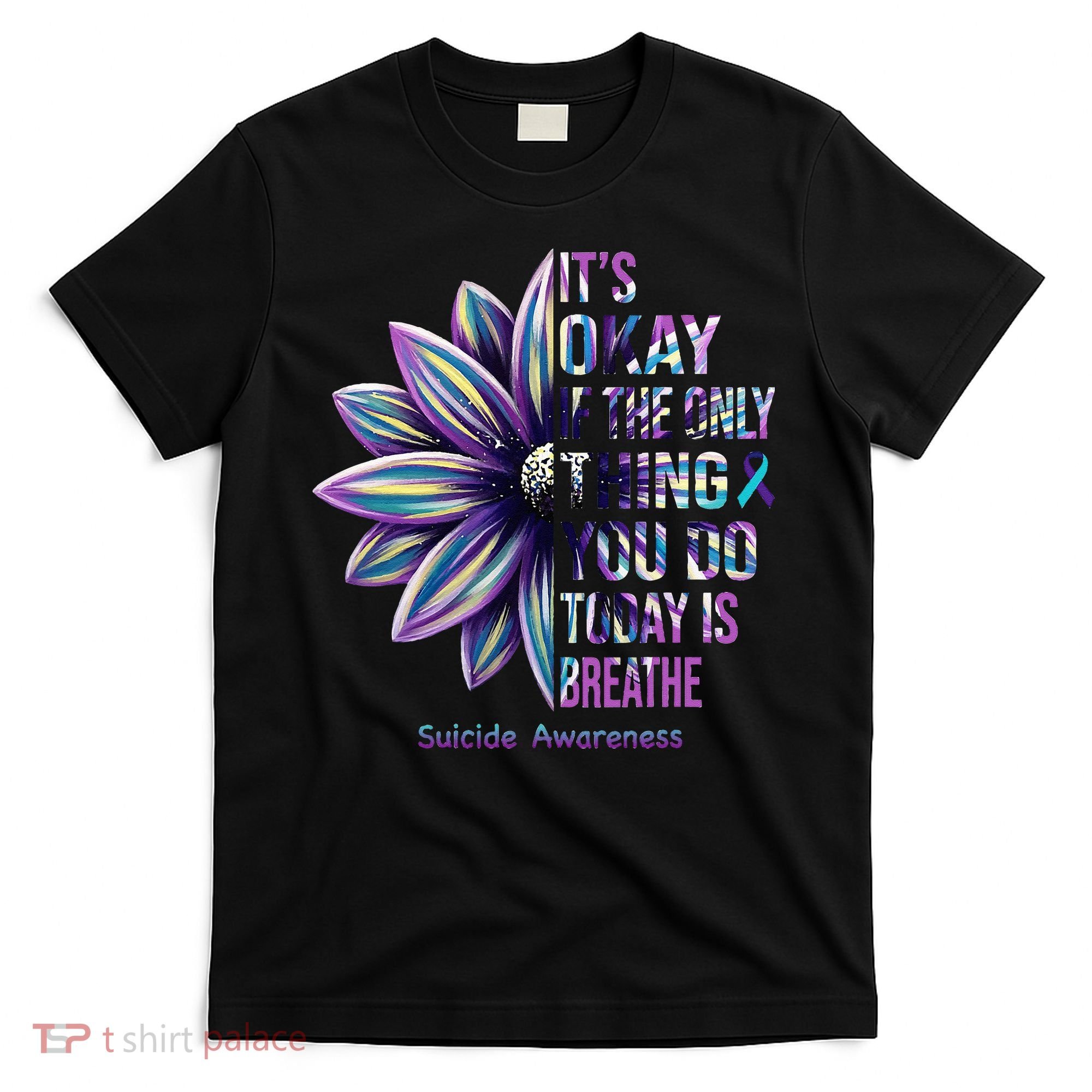 Suicide Prevention Awareness Teal Ribbon And Sunflower Gifts T-Shirt