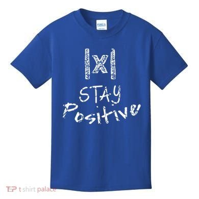 Stay Positive Absolute Value Funny Math Teacher Calculus Gift Kids T-Shirt