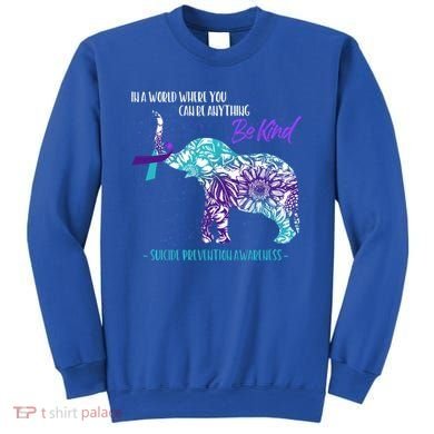 Suicide Prevention Awareness Sunflower Elephant Be Kind Gift Sweatshirt