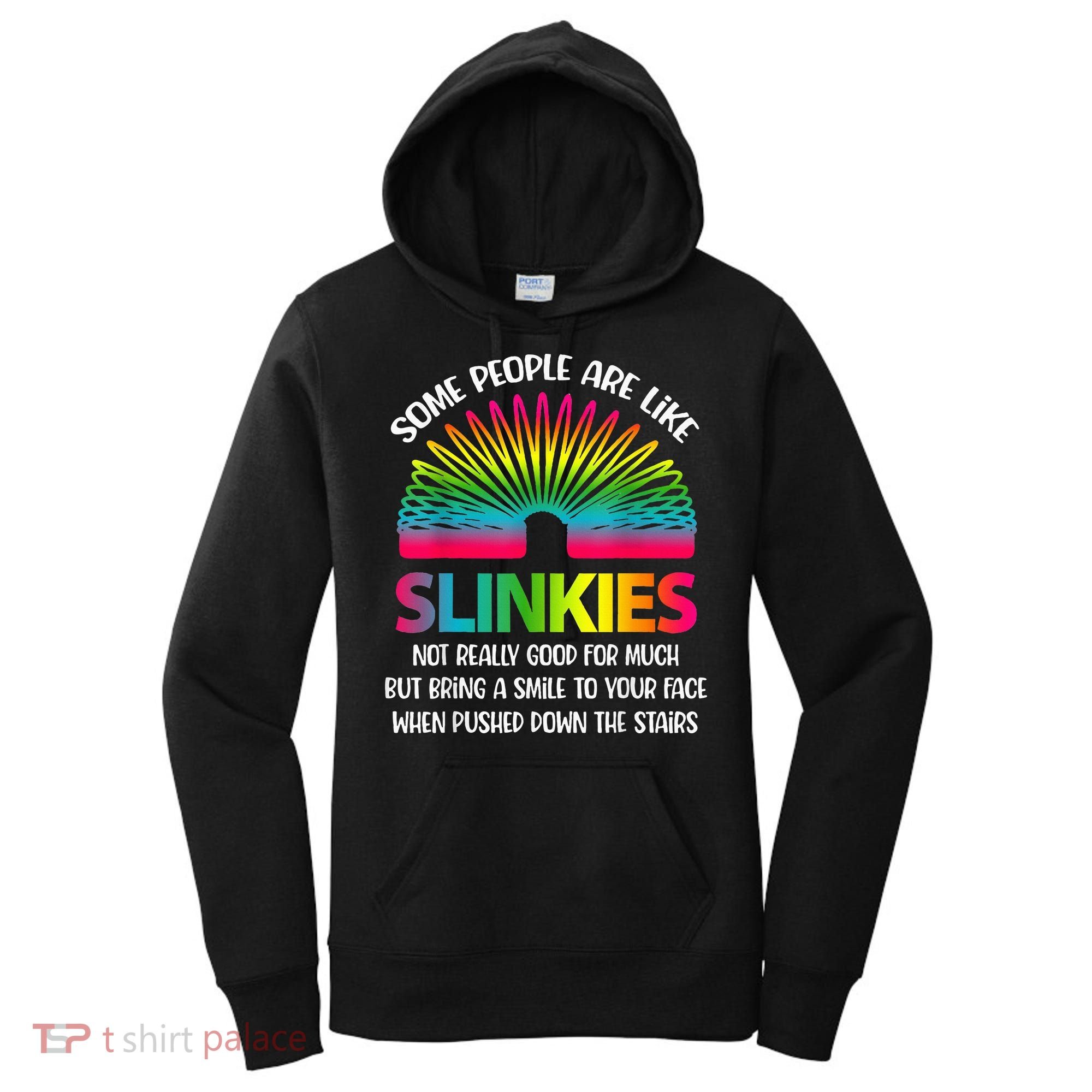Some People Are Like Slinkies Sarcastic Or Cool Person Women's Hoodie