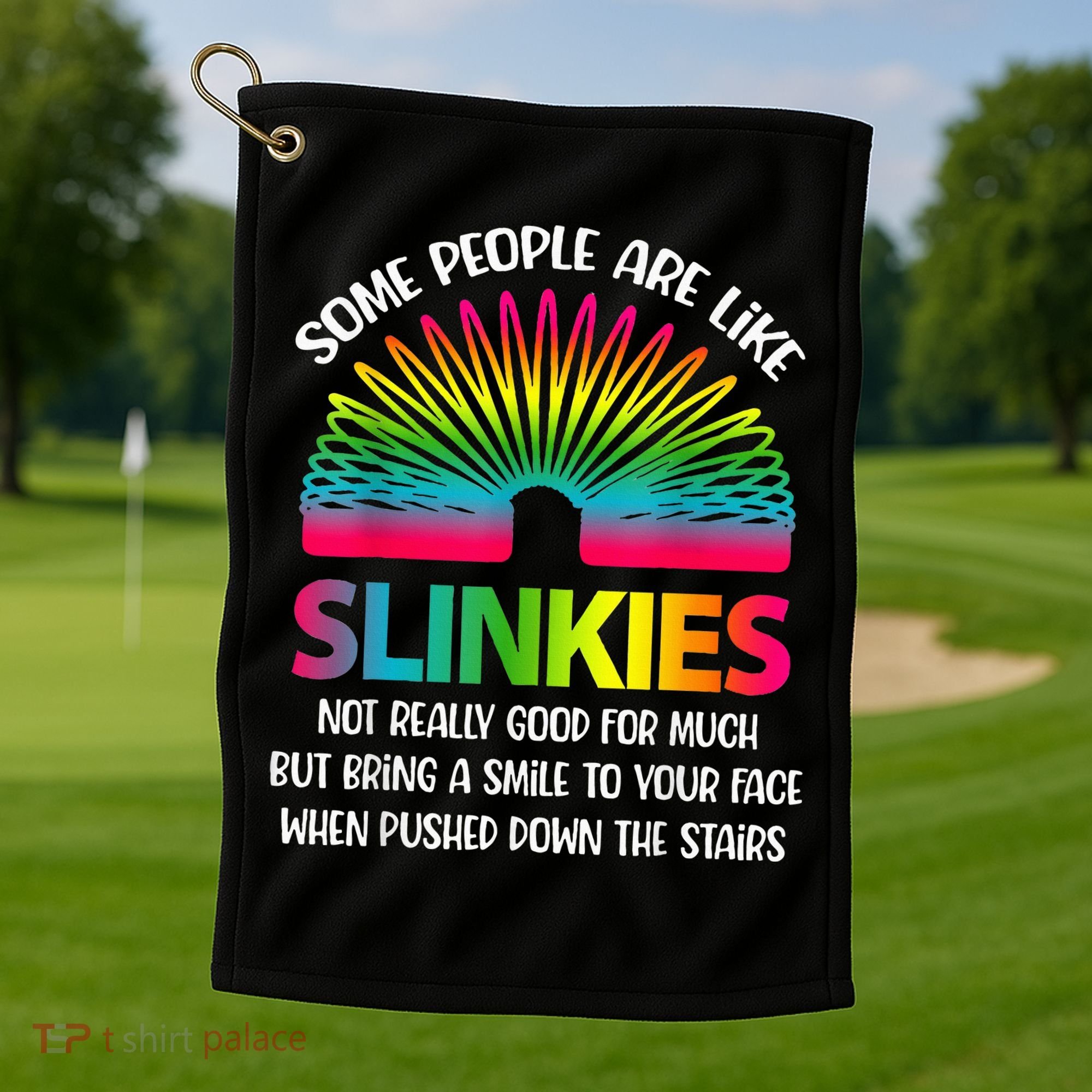 Some People Are Like Slinkies Sarcastic Or Cool Person Golf Towel