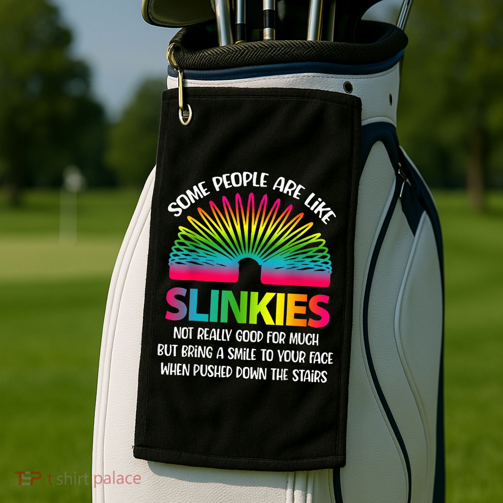 Some People Are Like Slinkies Sarcastic Or Cool Person Golf Towel