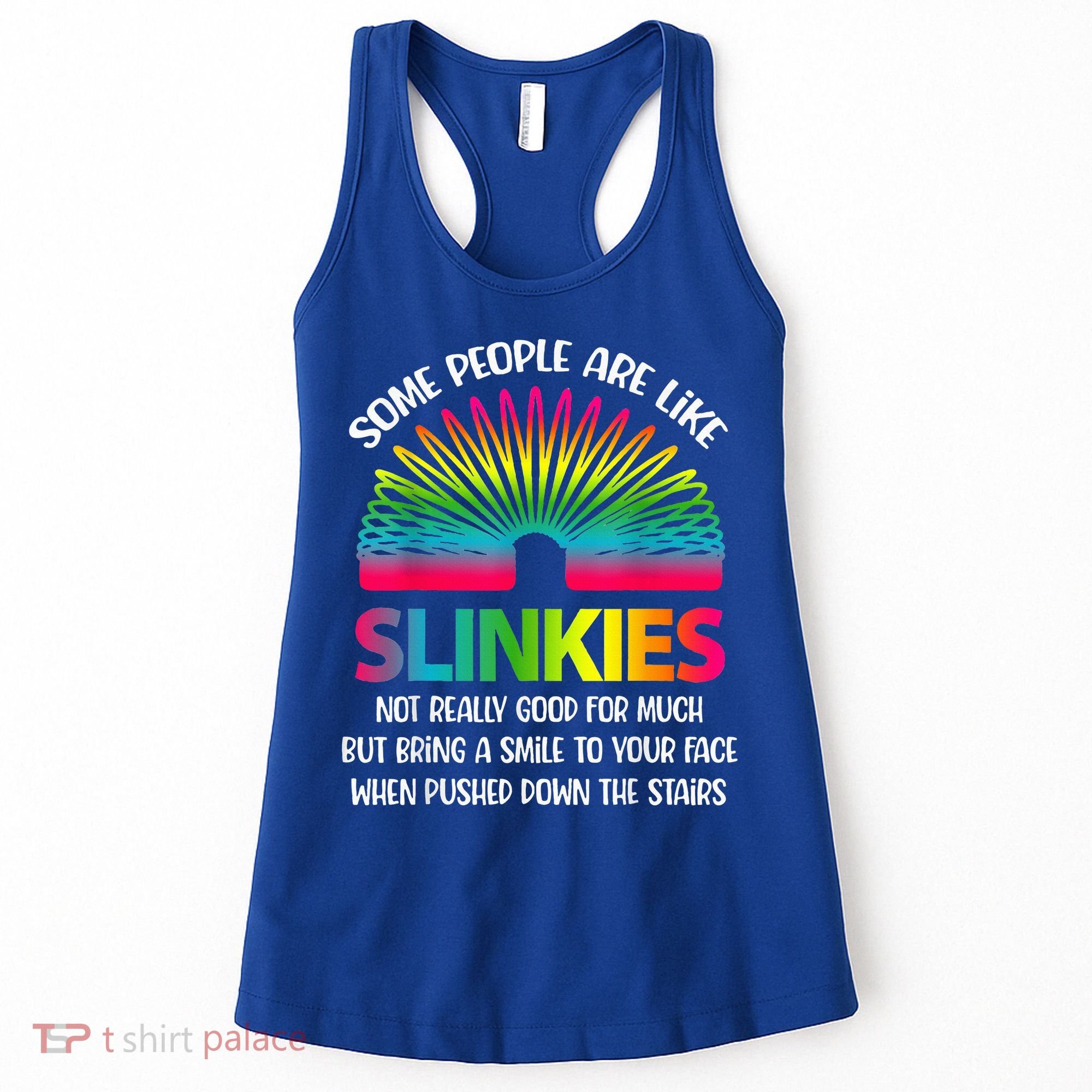 Some People Are Like Slinkies Sarcastic Or Cool Person Women's Tank Top