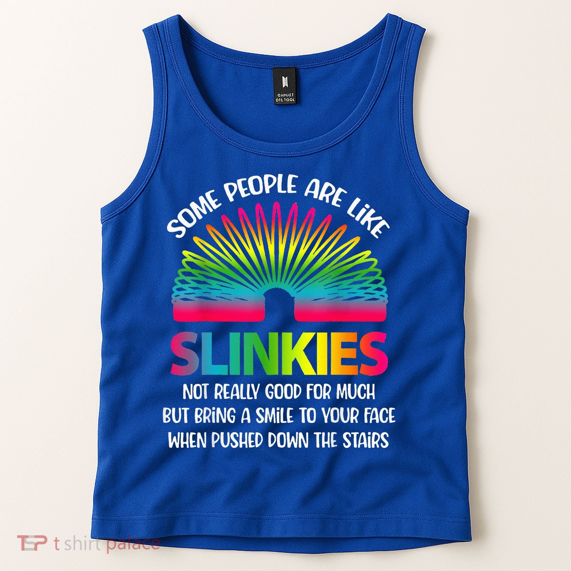 Some People Are Like Slinkies Sarcastic Or Cool Person Tank Top