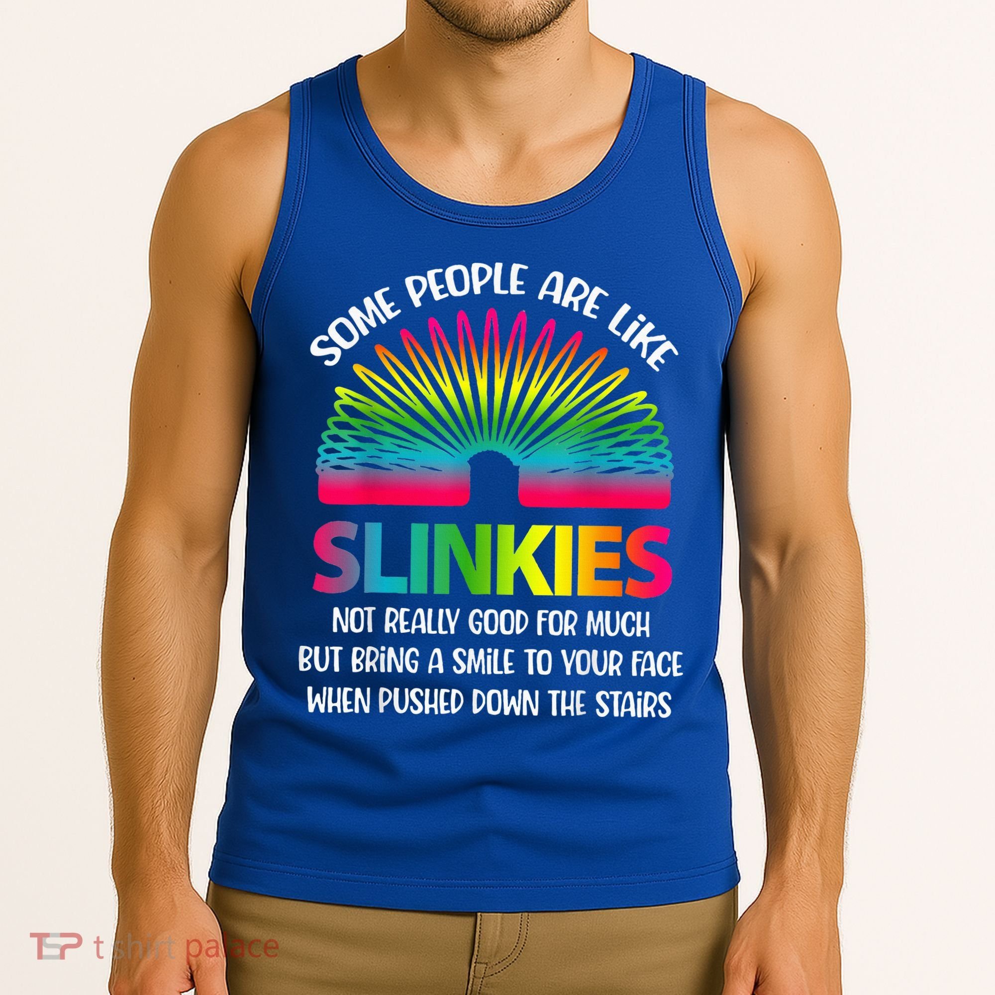 Some People Are Like Slinkies Sarcastic Or Cool Person Tank Top