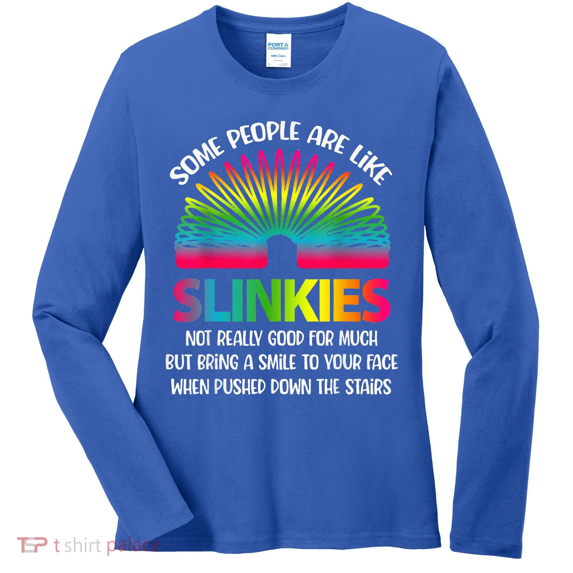 Some People Are Like Slinkies Sarcastic Or Cool Person Women's Long Sleeve Shirt