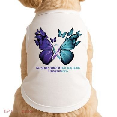 Suicide Prevention Awareness Butterfly No Story Should End Too Soon Doggie Tank