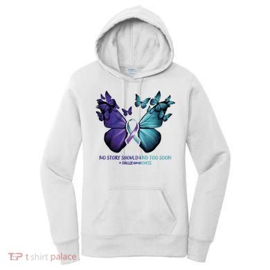 Suicide Prevention Awareness Butterfly No Story Should End Too Soon Women's Hoodie