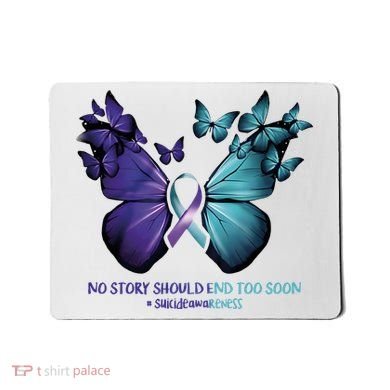 Suicide Prevention Awareness Butterfly No Story Should End Too Soon Mousepad