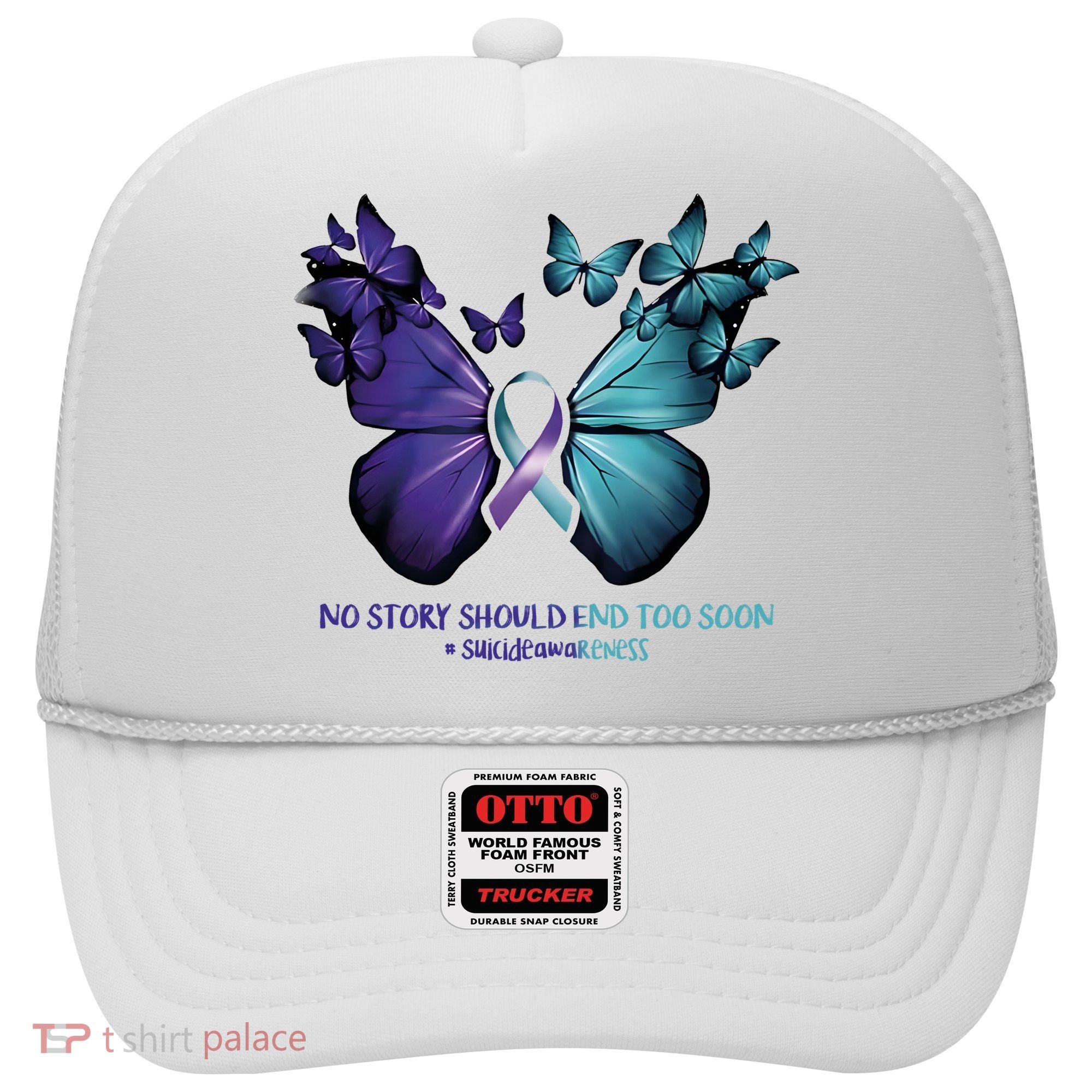 Suicide Prevention Awareness Butterfly No Story Should End Too Soon Hat