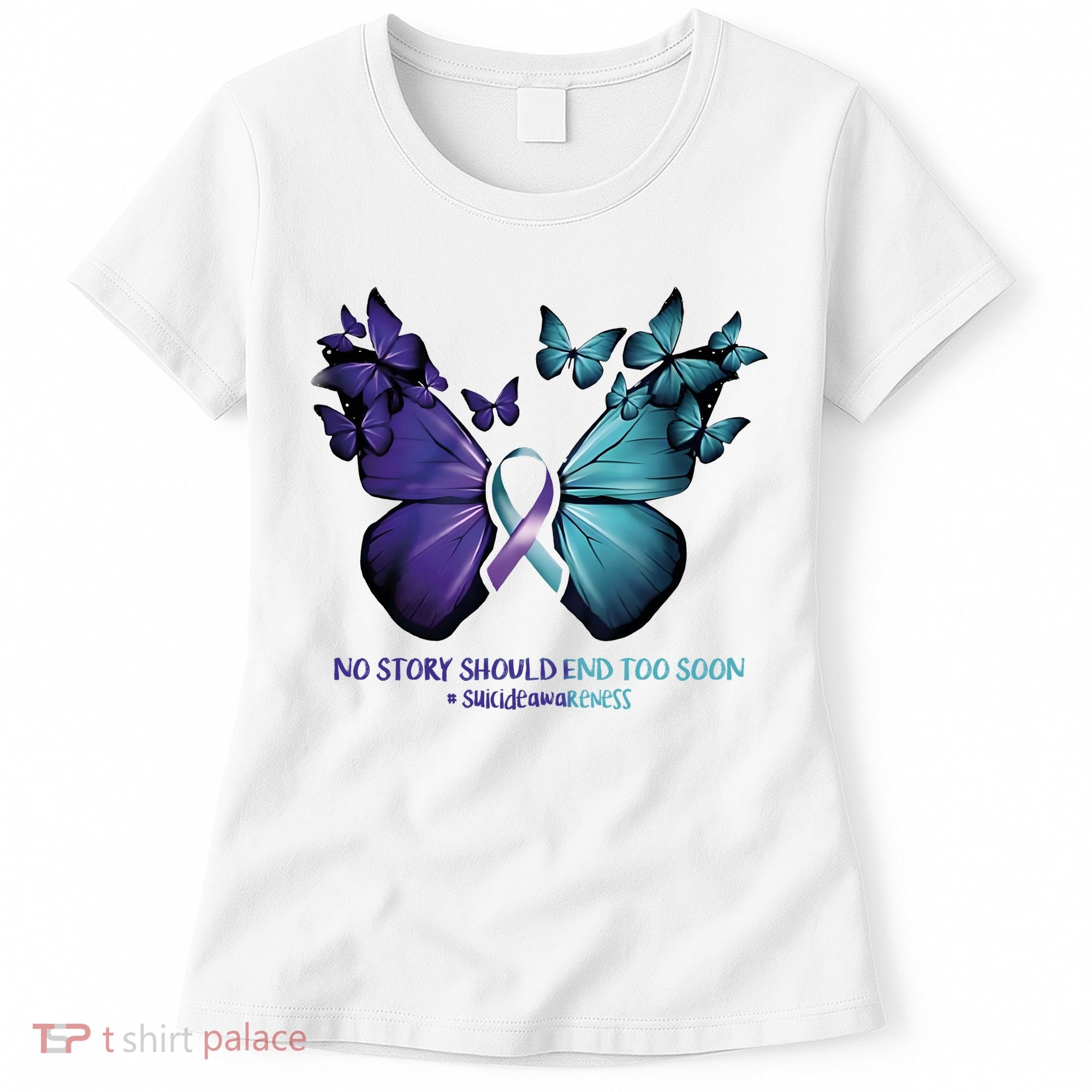 Suicide Prevention Awareness Butterfly No Story Should End Too Soon Women's T-Shirt