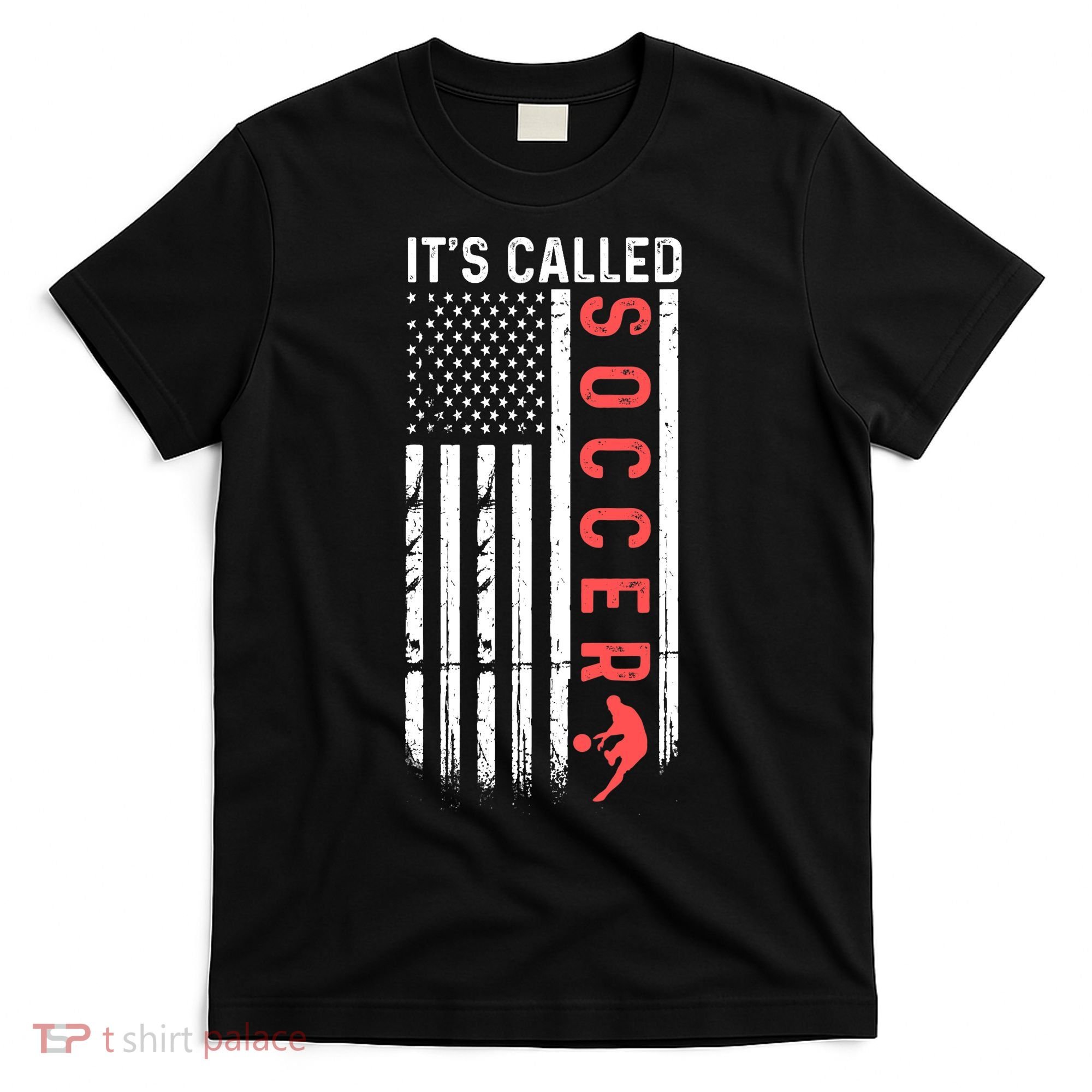 Soccer Players American Flag It's Called Soccer Funny Futbol T-Shirt