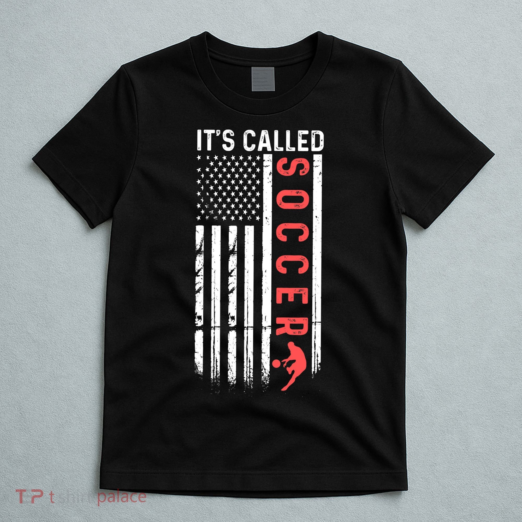 Soccer Players American Flag It's Called Soccer Funny Futbol T-Shirt