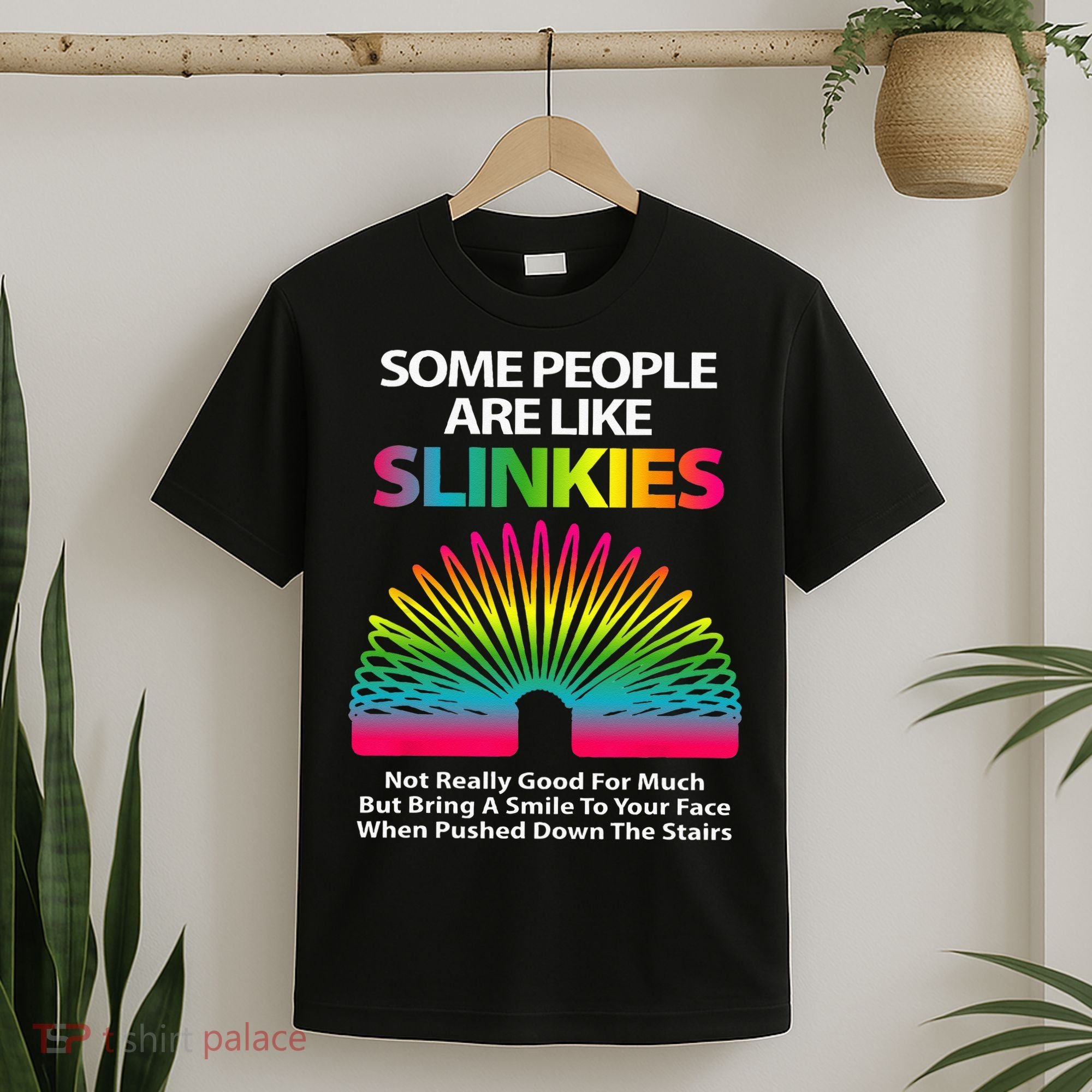 Some People Are Like Slinkies Sarcastic Or Cool Person T-Shirt