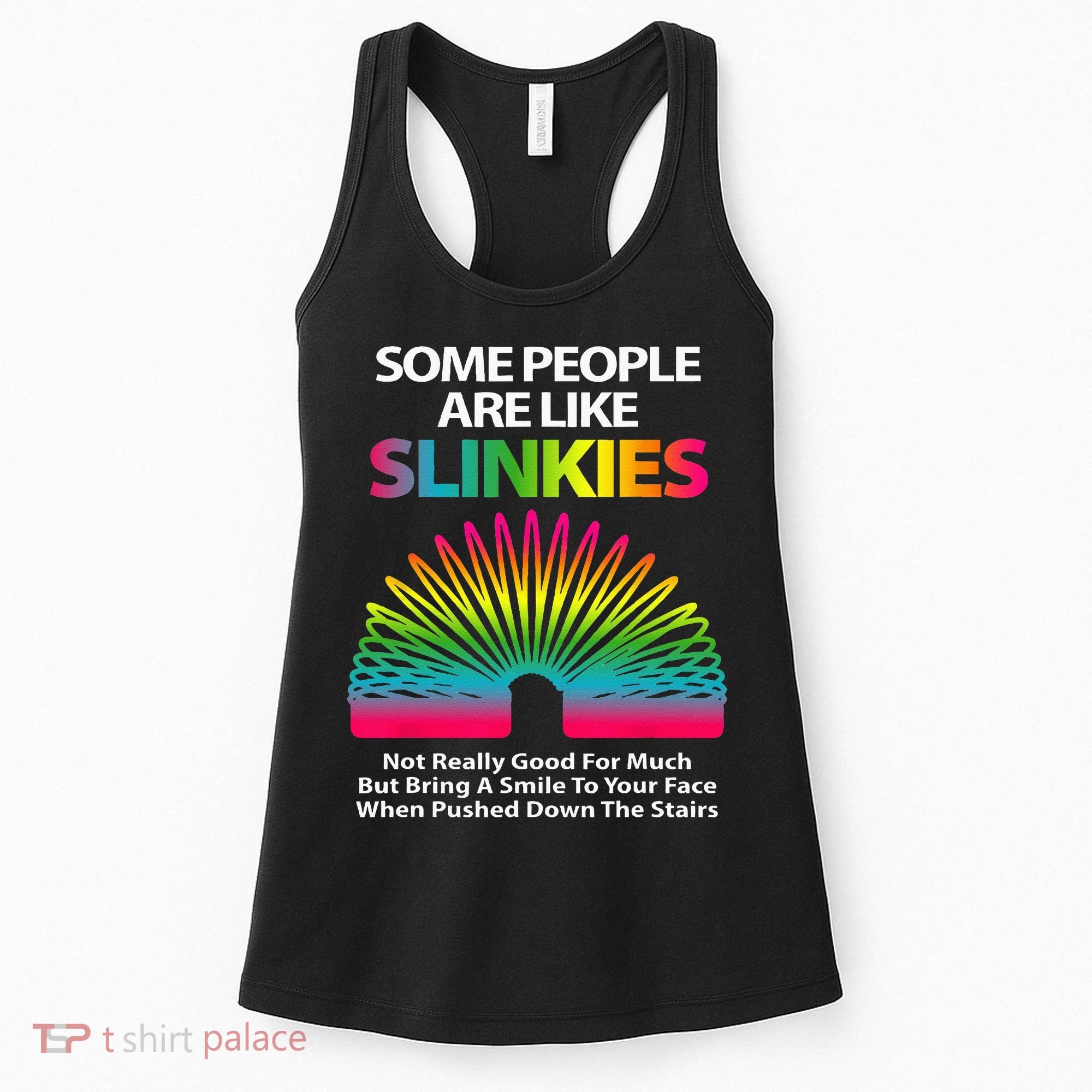 Some People Are Like Slinkies Sarcastic Or Cool Person Women's Tank Top