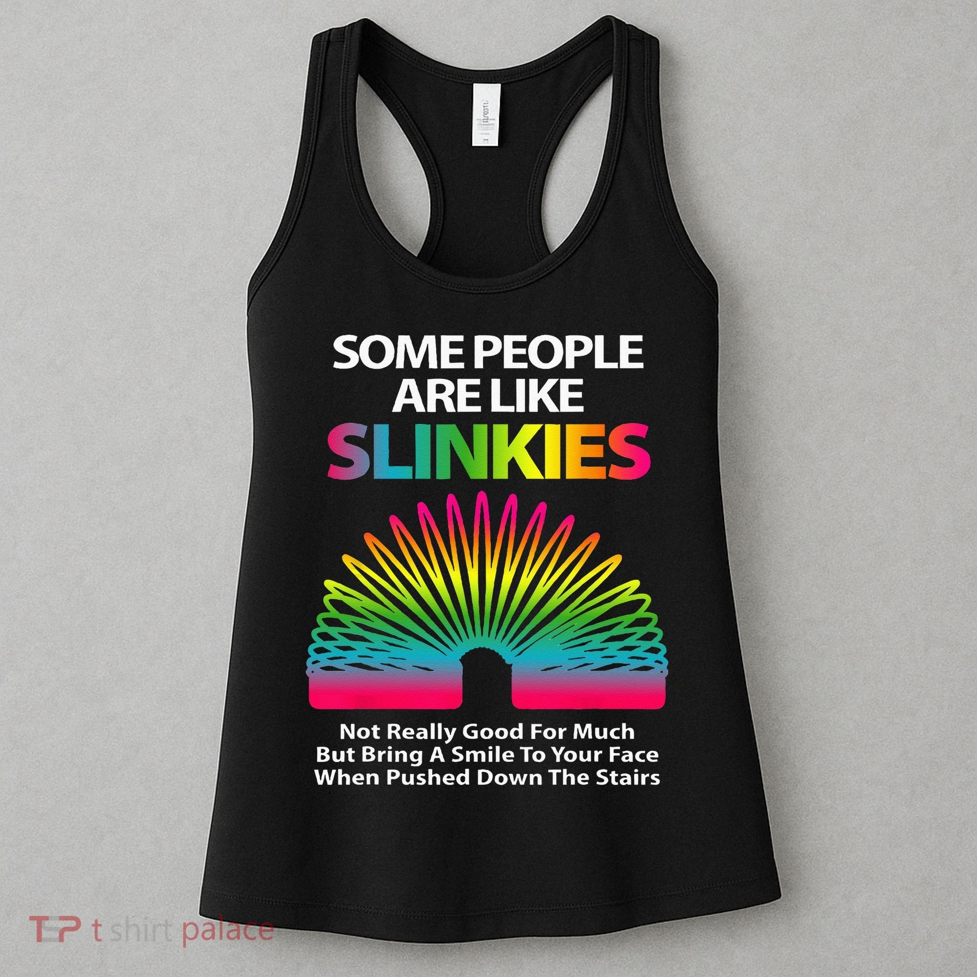 Some People Are Like Slinkies Sarcastic Or Cool Person Women's Tank Top