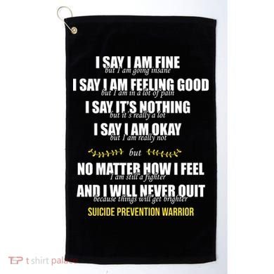 Suicide Prevention Awareness Warrior Quote Golf Towel
