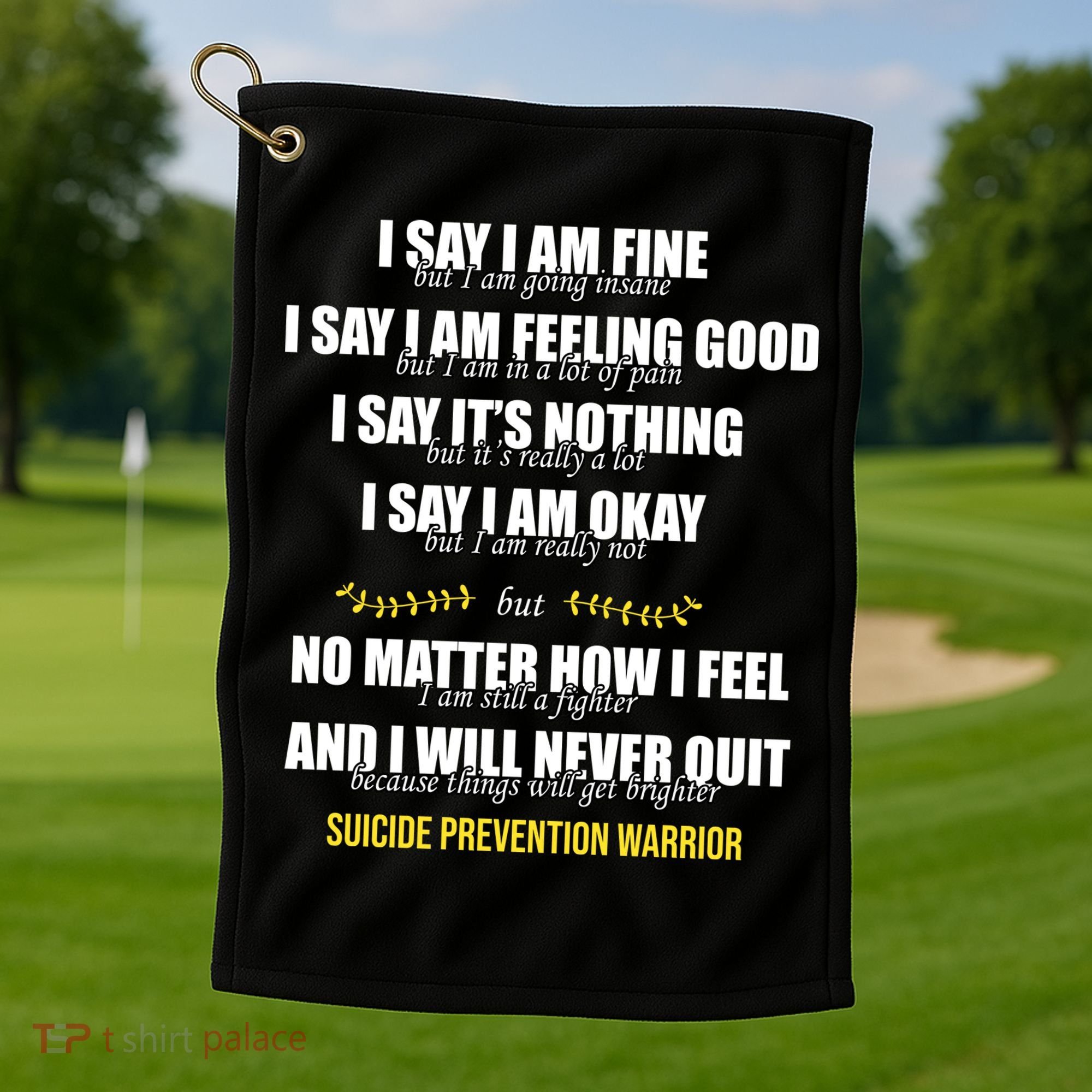 Suicide Prevention Awareness Warrior Quote Golf Towel