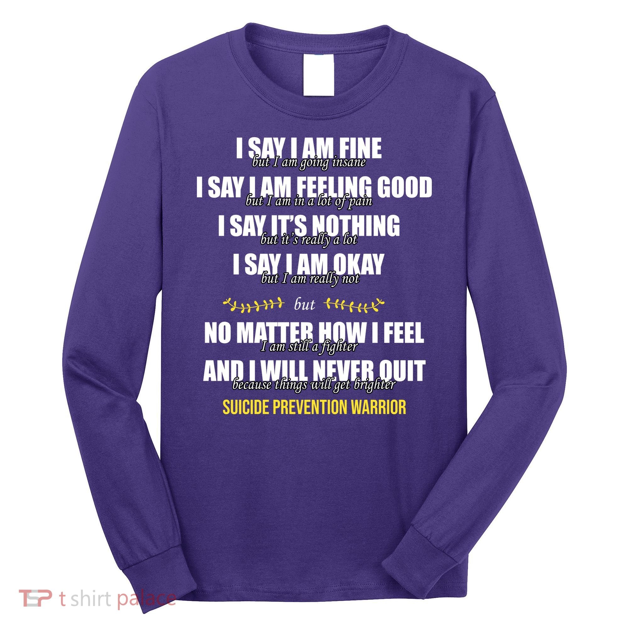 Suicide Prevention Awareness Warrior Quote Long Sleeve Shirt
