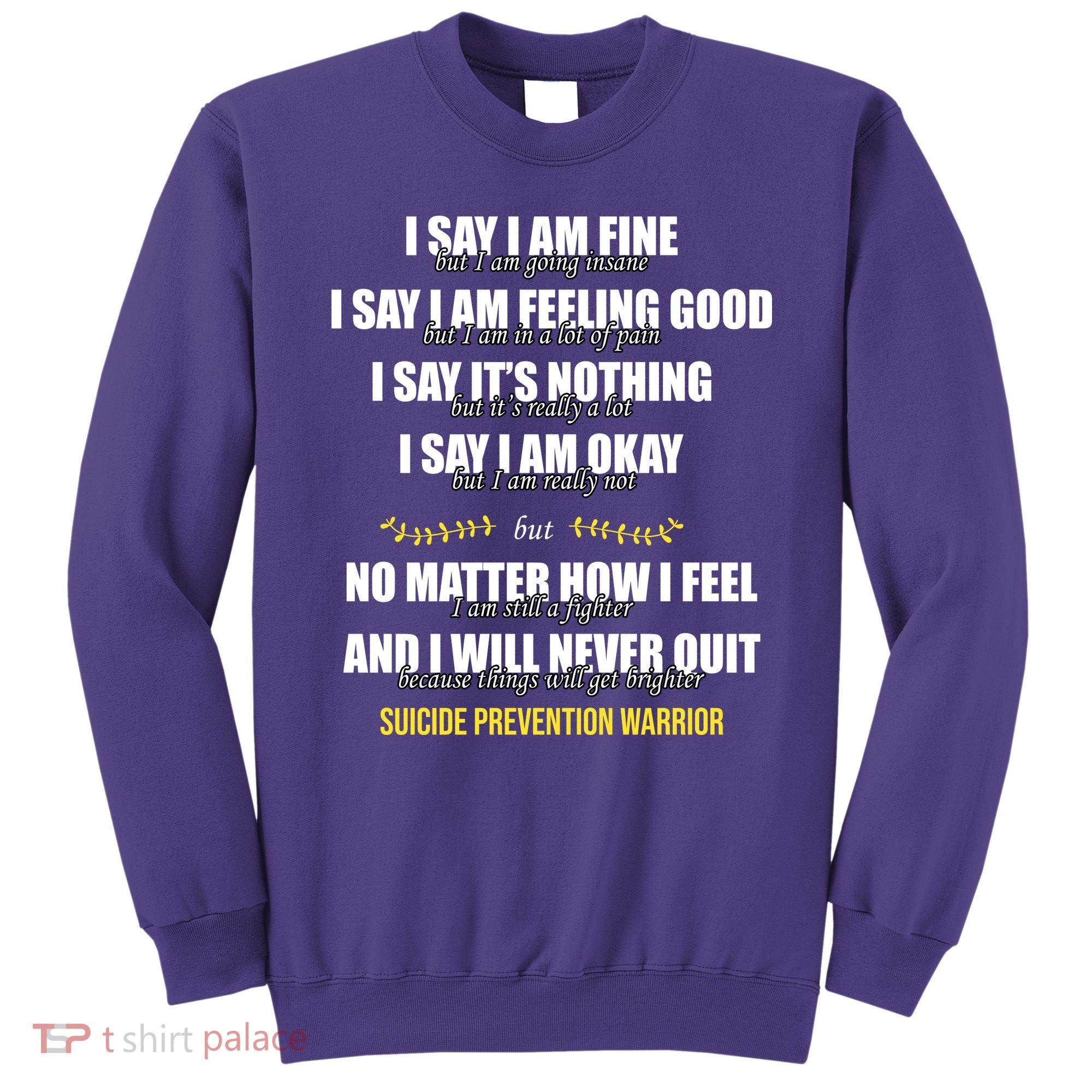 Suicide Prevention Awareness Warrior Quote Sweatshirt