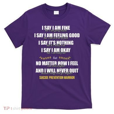 Suicide Prevention Awareness Warrior Quote T-Shirt