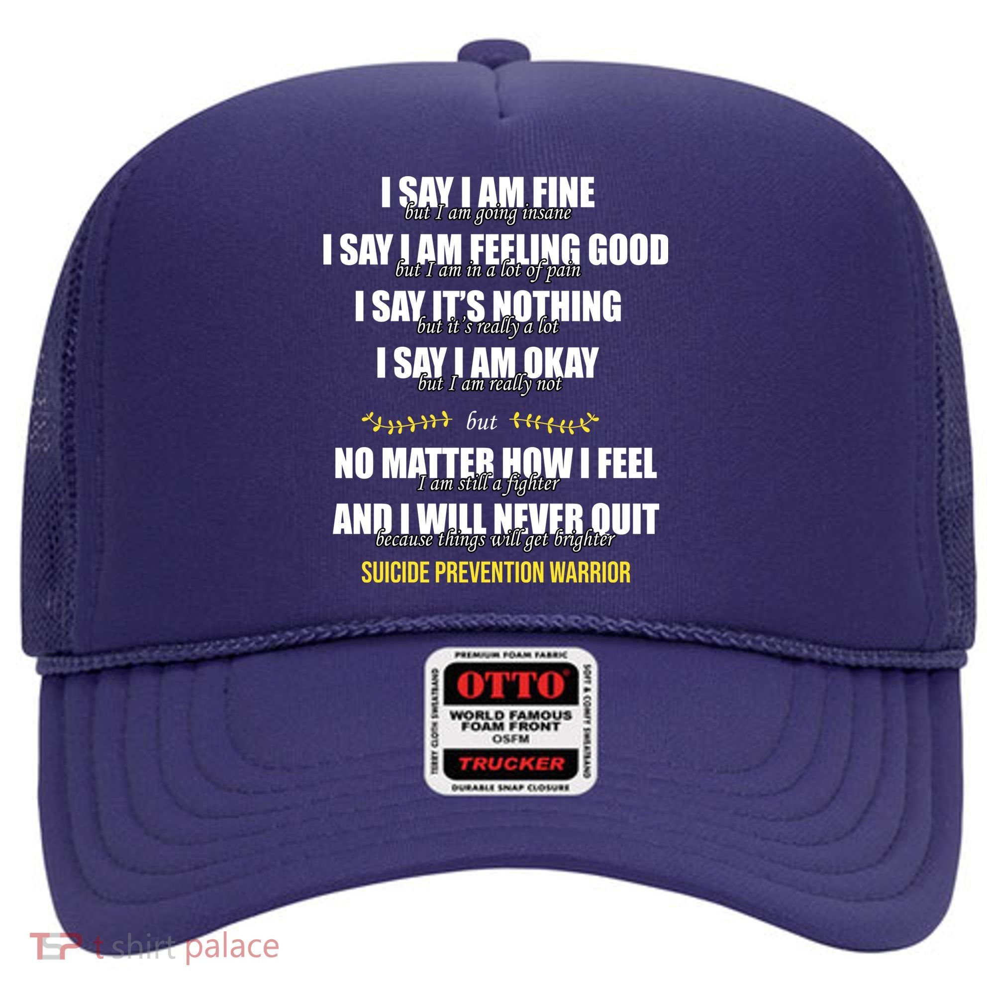 Suicide Prevention Awareness Warrior Quote Hat
