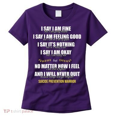 Suicide Prevention Awareness Warrior Quote Women's T-Shirt