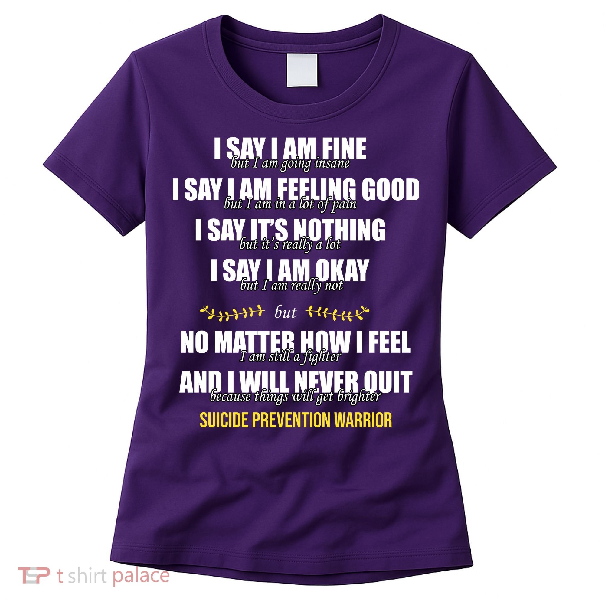 Suicide Prevention Awareness Warrior Quote Women's T-Shirt