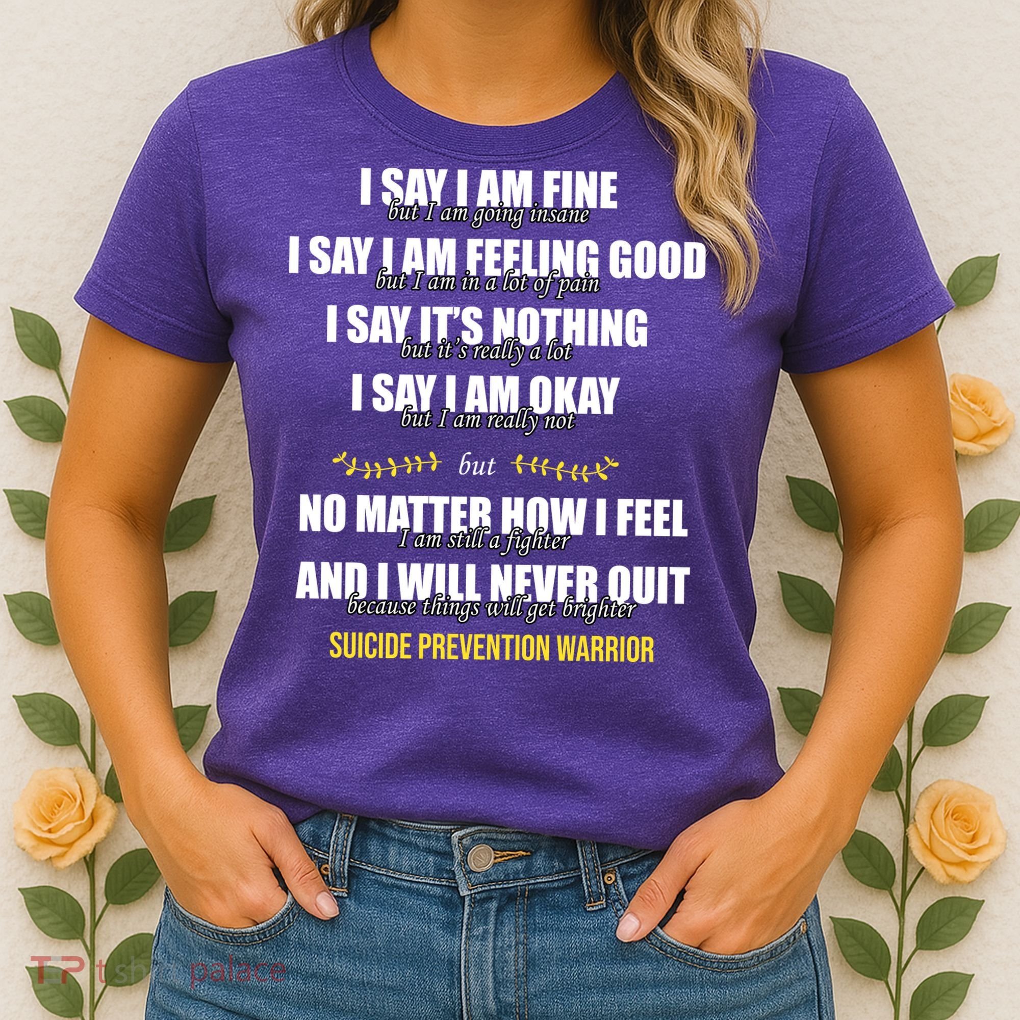 Suicide Prevention Awareness Warrior Quote Women's T-Shirt