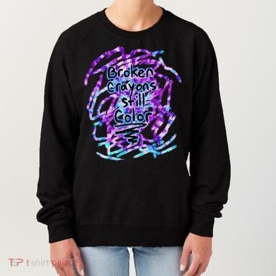 Suicide Prevention Awareness Broken Crayons Still Color Women's Sweatshirt