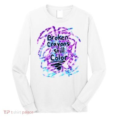 Suicide Prevention Awareness Broken Crayons Still Color Long Sleeve Shirt