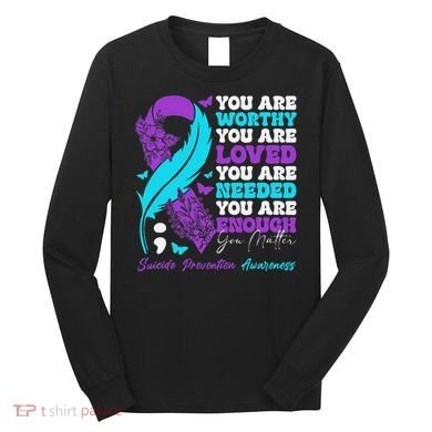Suicide Prevention Awareness Positive Motivational Support Gift Long Sleeve Shirt